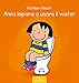Anna impara ad usare il water. Ediz. a colori immagine