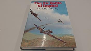 The Air Battle of Imphal