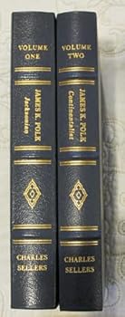 Hardcover James K. Polk: Jacksonian 1795-1843; James K. Polk: Continentalist 1843-1846 2 Volume Set [Unknown] Book