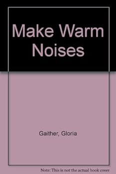 Make Warm Noises