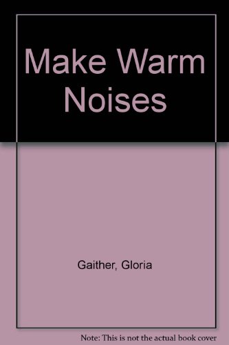 Make Warm Noises B0006C30PY Book Cover