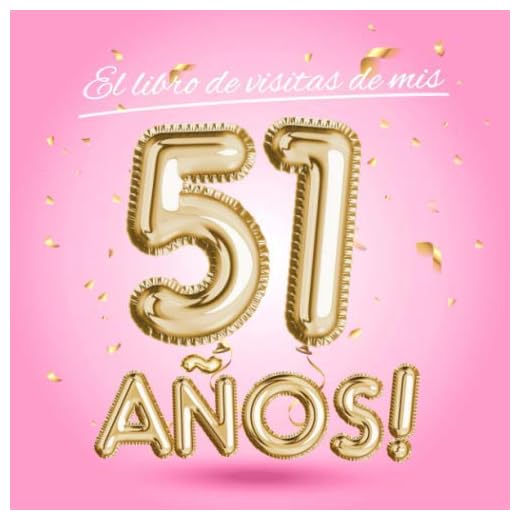 El libro de visitas de mis 51 años: Decoración rosa para el 51 cumpleaños – Regalos originales para mujer - 51 años - Edición Globos Oro Rosa - Libro ... para felicitaciones y fotos de los invitados