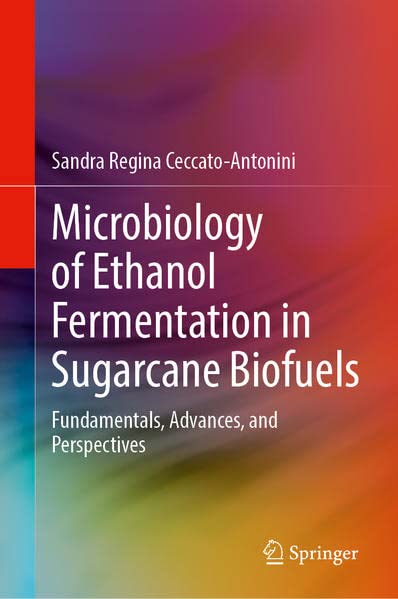 Buy Microbiology of Ethanol Fermentation in Sugarcane Biofuels — BookShops.in