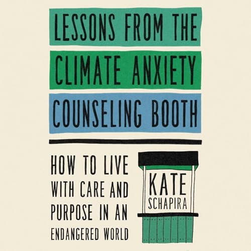 Lessons from the Climate Anxiety Counseling Booth [Written by Kate Schapira]