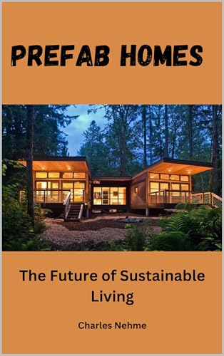 Prefab Homes: The Future of Sustainable Living
