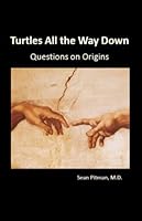 Turtles All the Way Down - Questions on Origins 1450708587 Book Cover