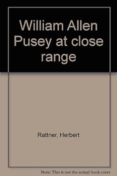 Hardcover William Allen Pusey at close range Book