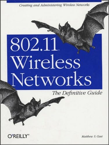 802.11 Wireless Networks: The Definitive Guide