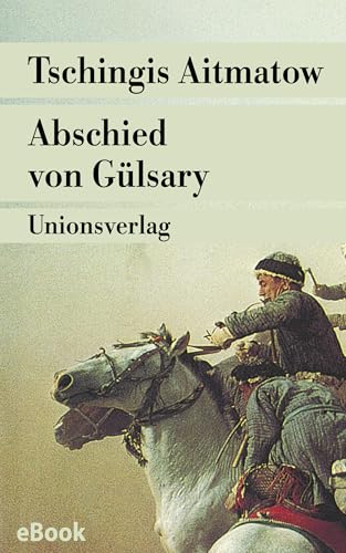 Aitmatow, Tschingis: Abschied von Gülsary