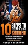 10 Steps to become a great shooter. Technical and Practical advices from a PRO: Professional...