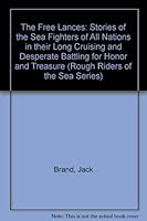 The free lances;: Stories of the sea fighters of all nations in their long cruising and desperate battling for honor and treasure, (Rough riders of the sea series. 1) B000859LD4 Book Cover