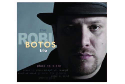 Place To Place [Audio CD] Robi Botos Trio