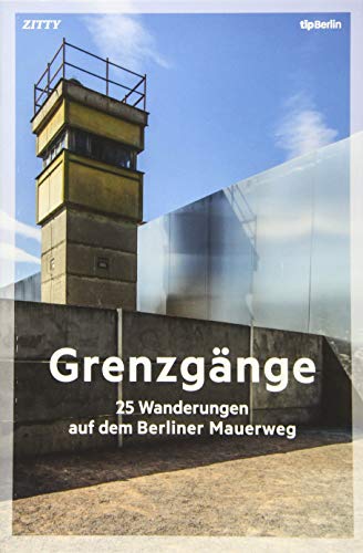 Preisvergleich Produktbild Grenzgänge: 25 Wanderungen auf dem Berliner Mauerweg