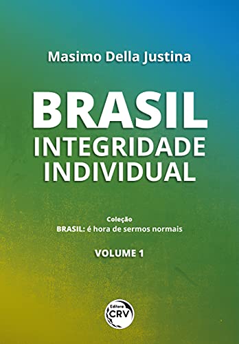 Brasil – volume 1: integridade individual coleção Brasil