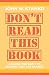Don't Read This Book: Unless You Want to Become a Better Leader