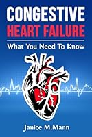 Congestive Heart Failure: What You Need To Know About CHF B0CXF6XDC1 Book Cover