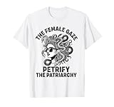 the female gaze petrify the patriarchy Feminist