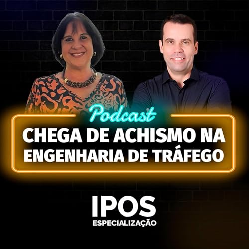 INFRA Podcast 074 - Chega de Achismo na Engenharia de Tr&aacute;fego