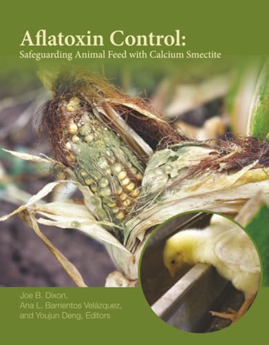 Aflatoxin Control: Safeguarding Animal Feed with Calcium Smectite (ASA, CSSA, and SSSA Books)