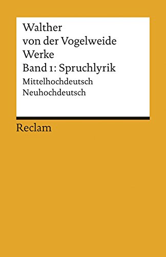 Werke. Gesamtausgabe. Mittelhochdt. /Neuhochdt.: Werke. Gesamtausgabe Band 1: Spruchlyrik. Mittelhoc Werke. Gesamtausgabe. Mittelhochdt. /Neuhochdt.: Werke. Gesamtausgabe Band 1: Spruchlyrik. Mittelhoc