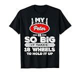 Mens Funny Truck Driver Shirt - My Peter is So Big Trucker Gift