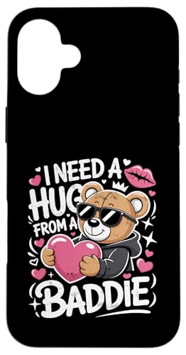 I Need A Hug from A Baddie Funny Text Graphic Flirt Meme Fun �X�}�z�P�[�X iPhone 16 Plus �p