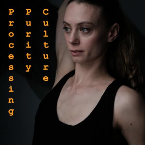 Page de couverture de Ep. 4: Contemporary Dancer on Growing Up in Purity Culture