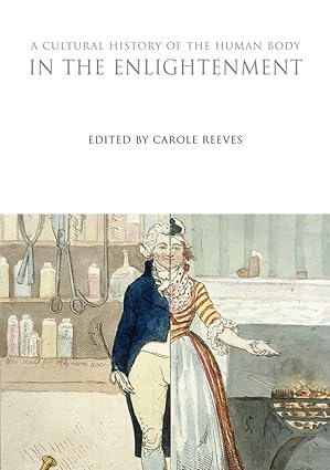 Buy A Cultural History of the Human Body in the Enlightenment — BookShops.in