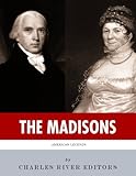 Photo Gallery the madisons: the lives and legacies of james and dolley madison (english edition) Photo Gallery the madisons: the lives and legacies of james and dolley madison (english edition)