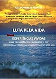 Luta pela Vida: Experiências Vividas (Portuguese Edition)