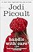 Handle with Care: A Novel