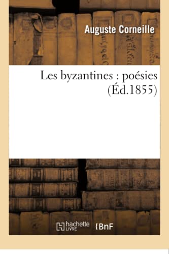 Les Byzantines: Poésies (Litterature) (French Edition)