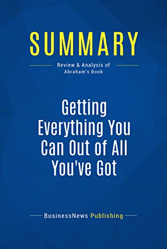  Summary: Getting Everything You Can Out of All You've Got: Review and Analysis of Abraham's Book (En Gratuit