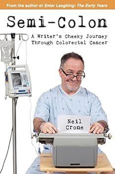 Paperback Semi-Colon: A Writer's Cheeky Journey Through Colorectal Cancer Book