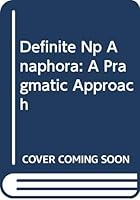 Definite NP Anaphora: A Pragmatic Approach 8200069508 Book Cover