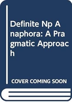 Hardcover Definite NP Anaphora: A Pragmatic Approach Book
