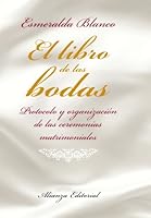El libro de las bodas: Protocolo y organización de las ceremonias matrimoniales (Libros Singulares 8420684899 Book Cover