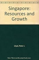 Singapore, Resources And Growth 0195826752 Book Cover