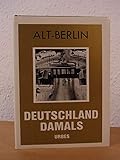  Alt-Berlin. Deutschland damals. Faksimile-Ausgabe