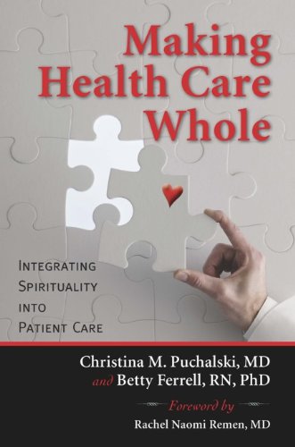 Making Health Care Whole: Integrating Spirituality into Patient Care      1st Edition, Kindle Edition
