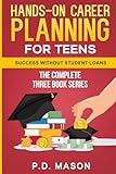 Hands-On Career Planning for Teens: Success Without Student Loans