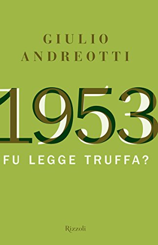 1953: Fu una legge truffa? 1953: Fu una legge truffa?
