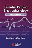 Essential Cardiac Electrophysiology: With Self-Assessment