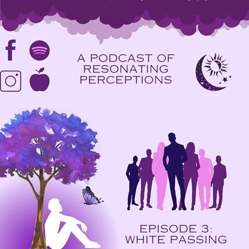 Episode 3: White Passing