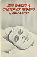 She Wears a Crown of Thorns: Marie Rose Ferron (1902-1936), known as "Little Rose" the stigmatized ecstatic of Woonsocket, R.I B0007EGRZG Book Cover