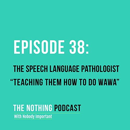 The Speech Language Pathologist - "Teaching Them How to Do Wawa"