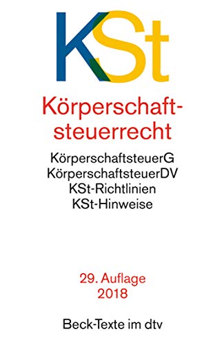 Körperschaftsteuerrecht: Körperschaftsteuergesetz mit Körperschaftsteuer-Durchführungsverordnung Körperschaftsteuerrecht: Körperschaftsteuergesetz mit Körperschaftsteuer-Durchführungsverordnung