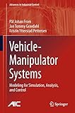 Vehicle-Manipulator Systems: Modeling for Simulation, Analysis, and Control (Advances in Industrial Control)
