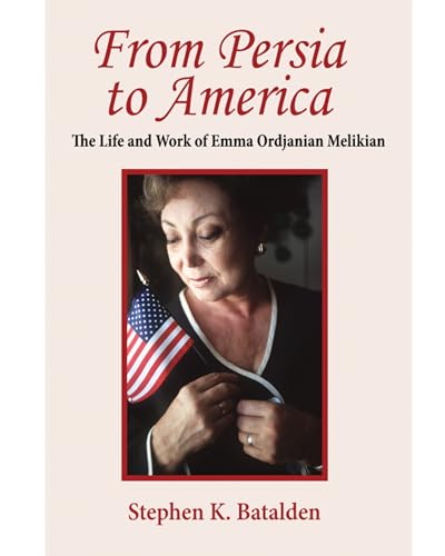 From Persia to America: The Life and Work of Emma Ordjanian Melikian
