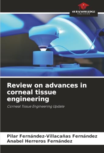 Buy Review on advances in corneal tissue engineering Book Online at Low ...